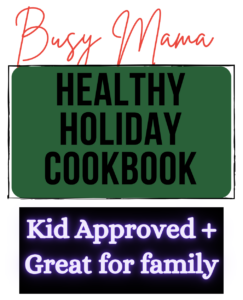 Busy Mom holiday cookbook for holiday self-care